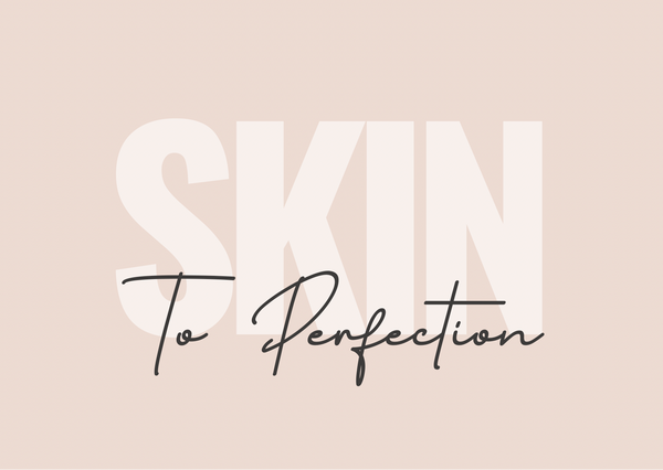 Skin to Perfection